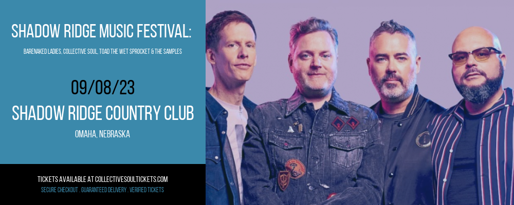 Shadow Ridge Music Festival: Barenaked Ladies, Collective Soul, Toad The Wet Sprocket & The Samples at Collective Soul Tickets tickets Shadow Ridge Music Festival: Barenaked Ladies, Collective Soul, Toad The Wet Sprocket & The Samples at Collective Soul Tickets